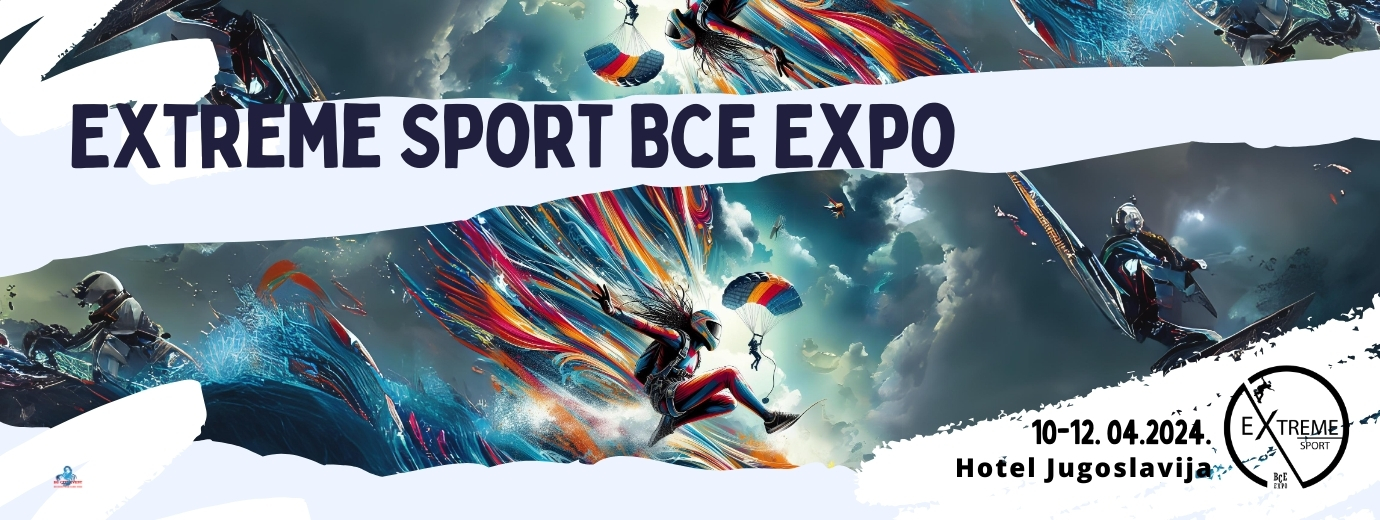 Extreme Sport BCE Expo / Sajam opreme ekstremnih sportova / Beograd 2023
