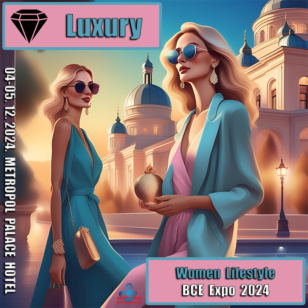 Luxury Women Lifestyle BCE Expo 2024