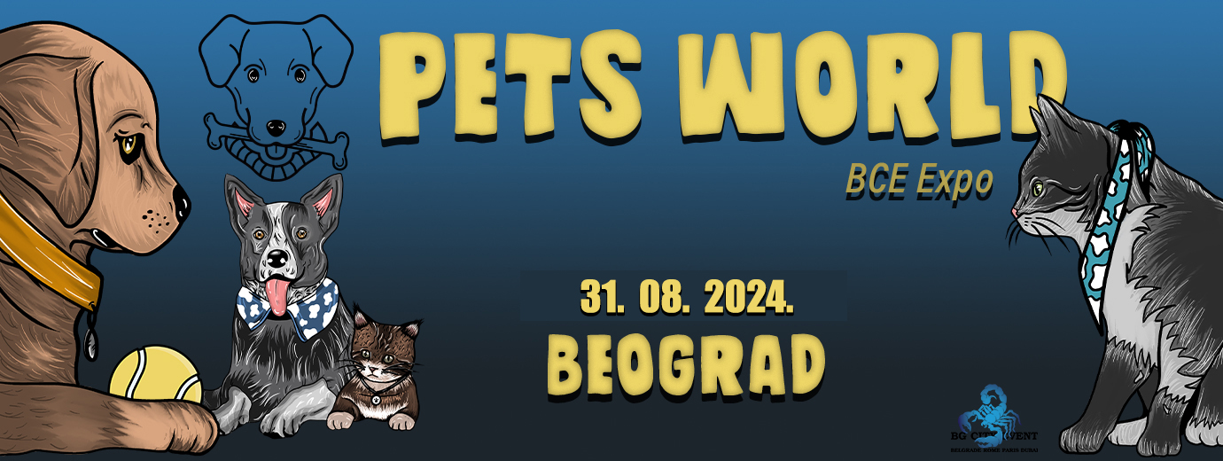 Pets World BCE Expo Day 2024 / Belgrade City Event